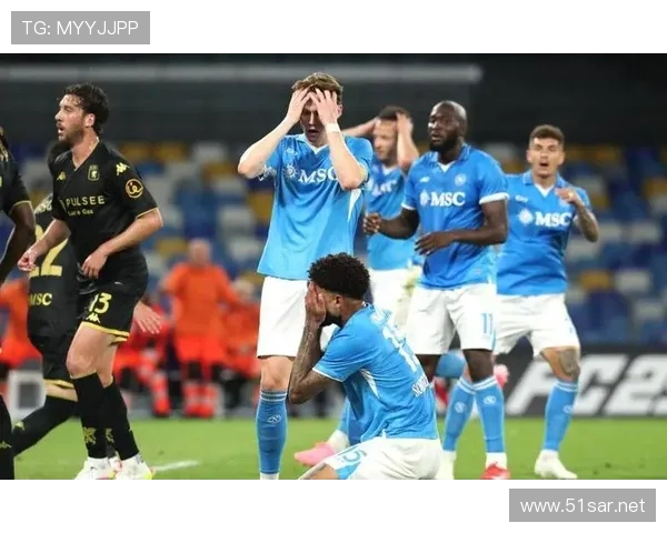 那不勒斯欧冠突破难点显现,球队在近期关键战中表现受限